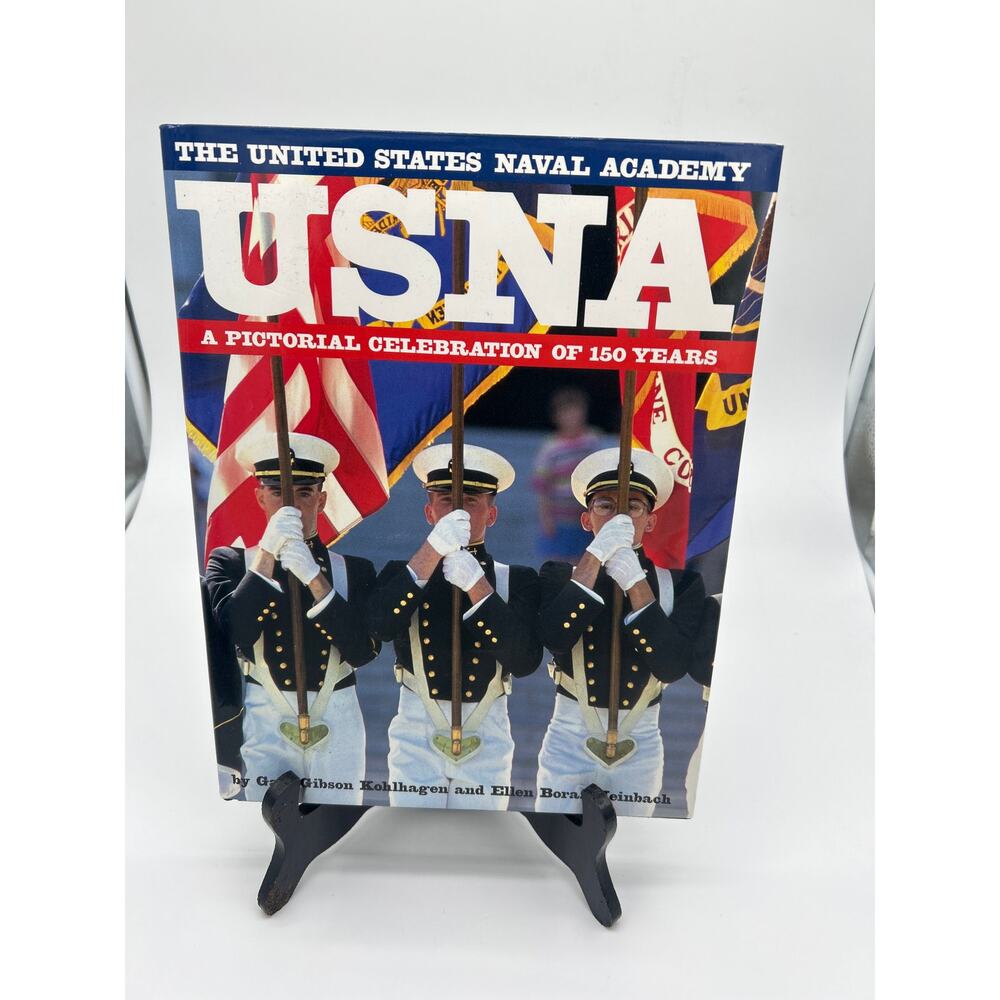 USNA The United States Naval Academy 150 Years Pictorial Celebration HC